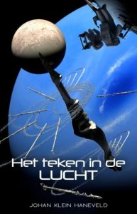 Johan Klein Haneveld - Top 5 SF-boeken voor beginners - Het Teken in de Lucht - Johan Klein Haneveld