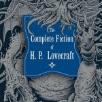 The Complete Fiction of H.P. Lovecraft