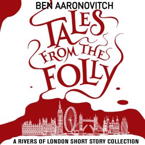 Rivers of London serie - Tales from the Folly