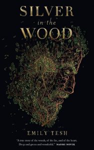 Silver in the Wood - Emily Tesh
