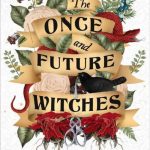 The Once and Future Witches recensie - cover