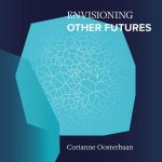 Corianne Oosterbaan - Envisioning Other Futures