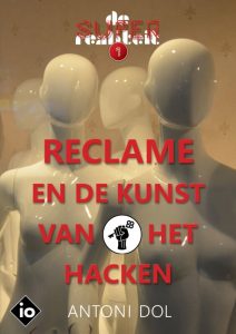 Reclame en de Kunst van het Hacken - Antoni Dol cover