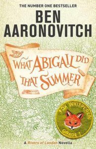 What Abigail Did That Summer - Ben Aaronovitch