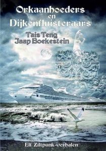 Orkaanhoeders en Dijkenfluisteraars - Tais Teng en Jaap Boekestein