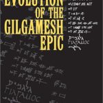 The Evolution of the Gilgamesh epic