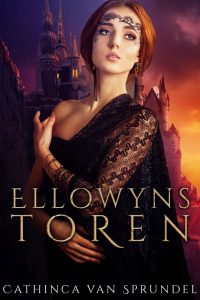 Ellowyns toren - Cathinca van Sprundel