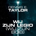 Wij zijn legio (wij zijn Bob) - Dennis E. Taylor