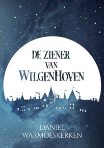 De Ziener van Wilgenhoven - Daniel Warmoeskerken