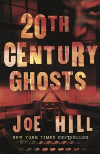 20th Century Ghosts - Joe Hill