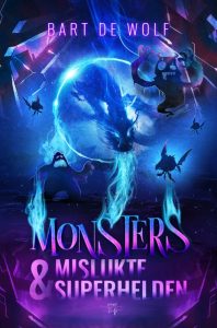 Monsters & mislukte superhelden - Bart de Wolf