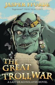 The Great Troll War - Jasper Fforde