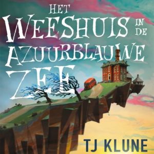 Het Weeshuis in de Azuurblauwe Zee - T.J. Klune - Luisterboek