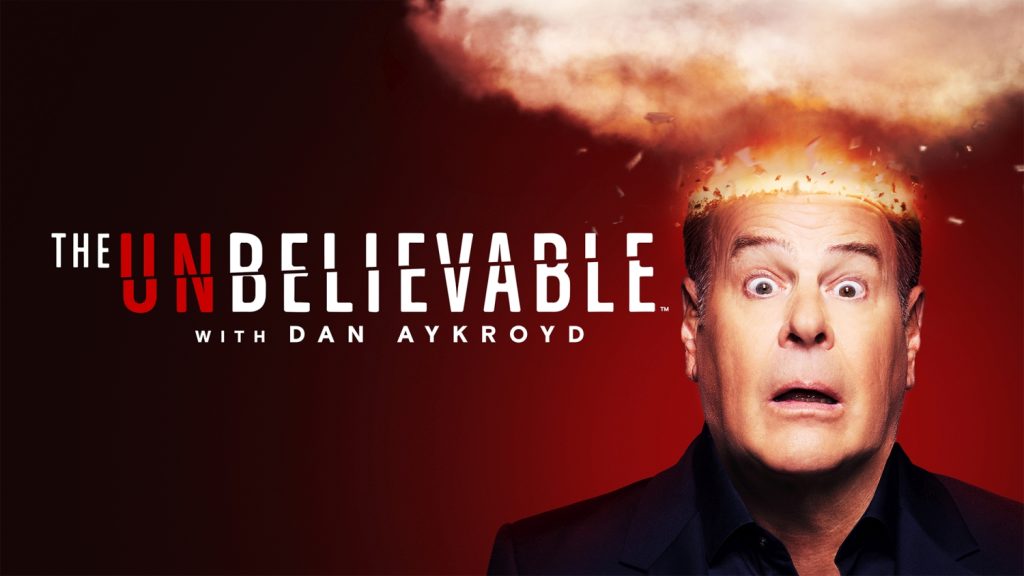 The UnBelievable with Dan Aykroyd - The HISTORY Channel